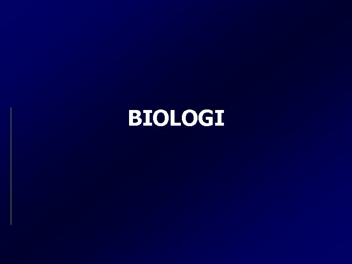 BIOLOGI BIOLOGI