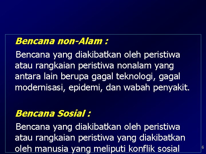 Bencana non-Alam : Bencana yang diakibatkan oleh peristiwa atau rangkaian peristiwa nonalam yang antara Bencana non-Alam : Bencana yang diakibatkan oleh peristiwa atau rangkaian peristiwa nonalam yang antara
