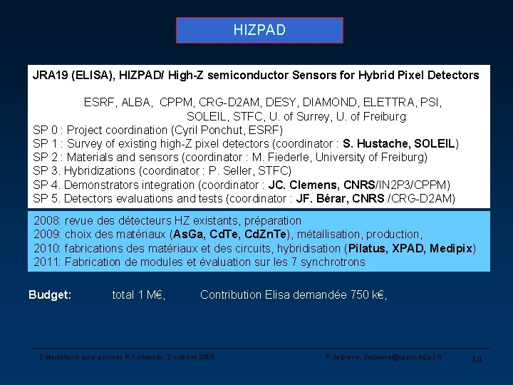 HIZPAD JRA 19 (ELISA), HIZPAD/ High-Z semiconductor Sensors for Hybrid Pixel Detectors ESRF, ALBA,