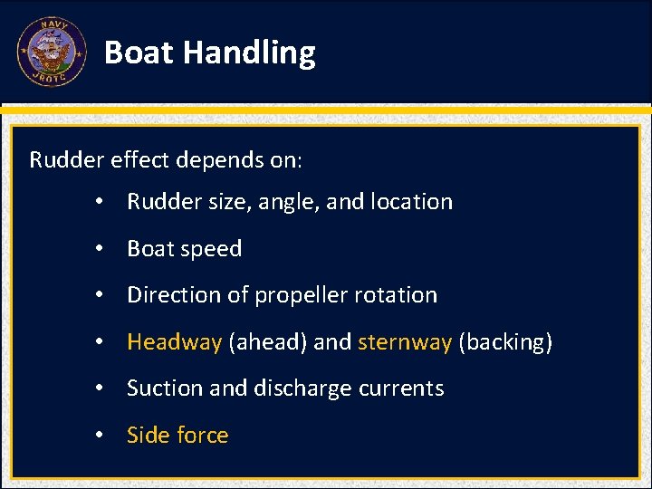 Boat Handling Rudder effect depends on: • Rudder size, angle, and location • Boat