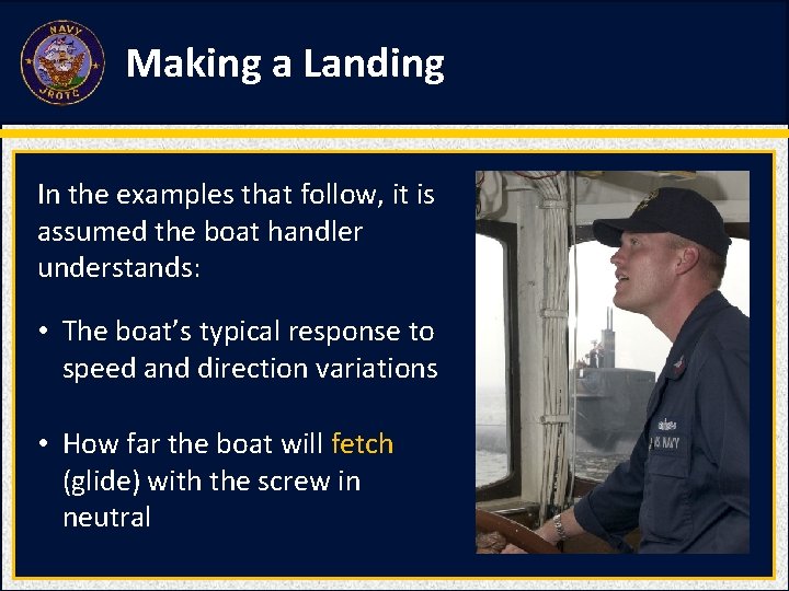 Making a Landing In the examples that follow, it is assumed the boat handler