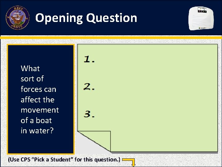 Opening Question What sort of forces can affect the movement of a boat in
