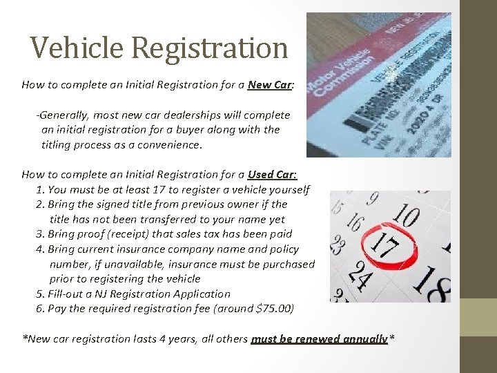 Vehicle Registration How to complete an Initial Registration for a New Car: -Generally, most