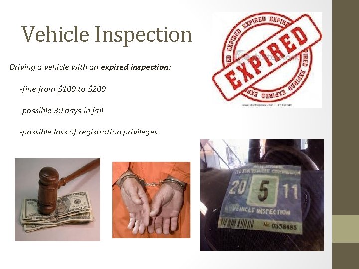 Vehicle Inspection Driving a vehicle with an expired inspection: -fine from $100 to $200