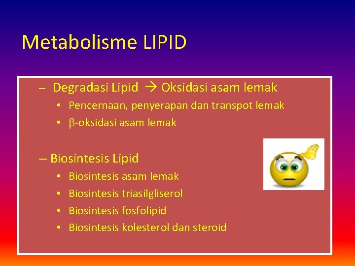 Metabolisme LIPID – Degradasi Lipid Oksidasi asam lemak • Pencernaan, penyerapan dan transpot lemak