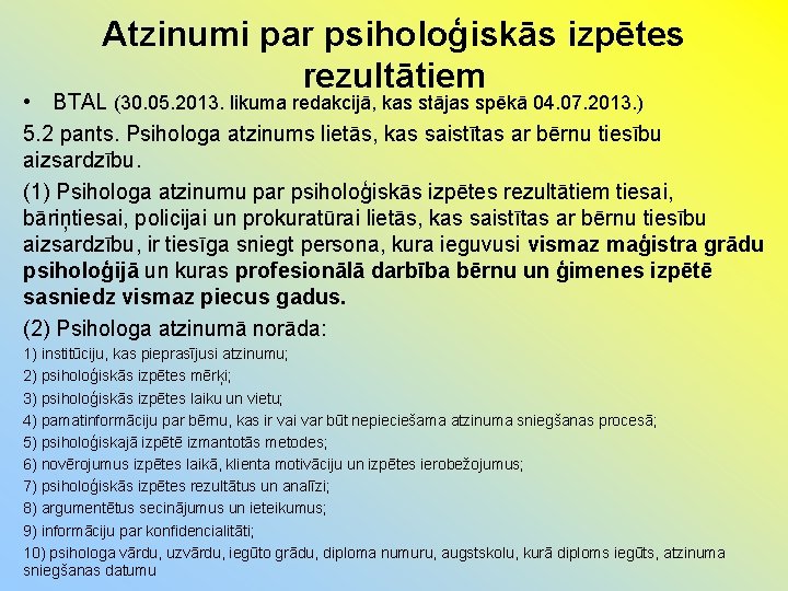 Atzinumi par psiholoģiskās izpētes rezultātiem • BTAL (30. 05. 2013. likuma redakcijā, kas stājas