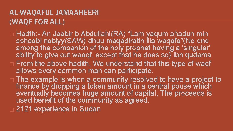 AL-WAQAFUL JAMAAHEERI (WAQF FOR ALL) � Hadth: - An Jaabir b Abdullahi(RA) “Lam yaqum