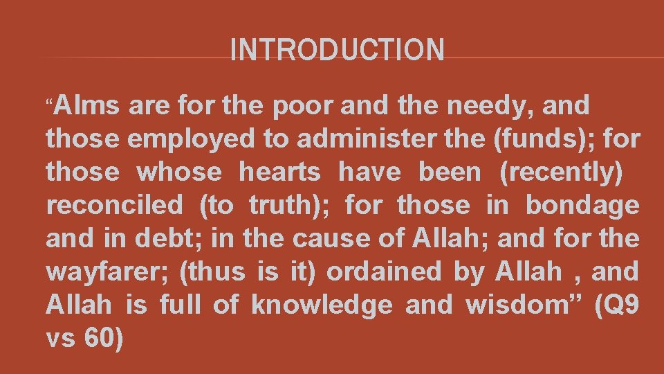 INTRODUCTION “Alms are for the poor and the needy, and those employed to administer