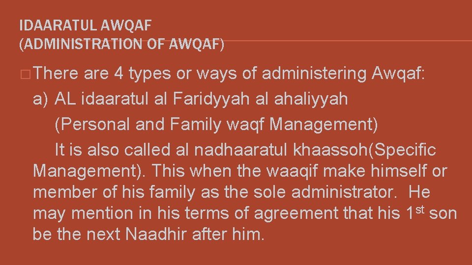 IDAARATUL AWQAF (ADMINISTRATION OF AWQAF) � There are 4 types or ways of administering