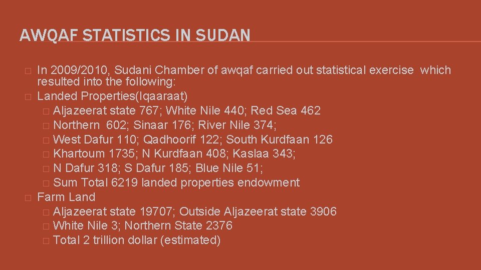 AWQAF STATISTICS IN SUDAN � � � In 2009/2010, Sudani Chamber of awqaf carried