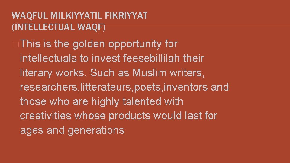 WAQFUL MILKIYYATIL FIKRIYYAT (INTELLECTUAL WAQF) � This is the golden opportunity for intellectuals to