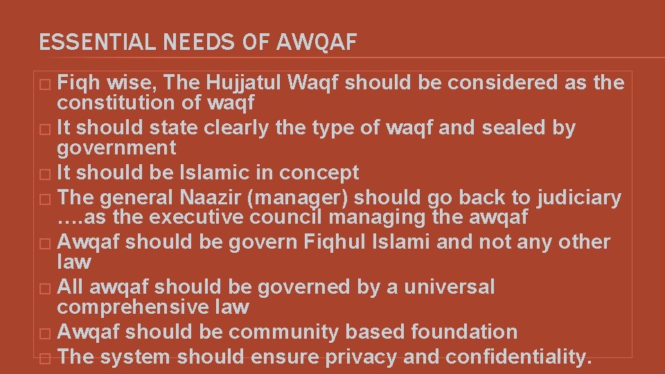 ESSENTIAL NEEDS OF AWQAF � Fiqh wise, The Hujjatul Waqf should be considered as