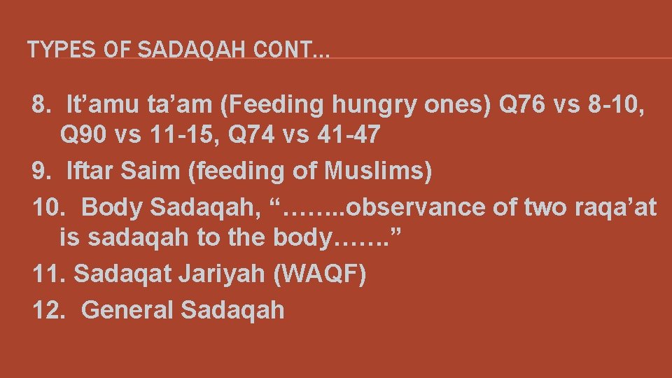 TYPES OF SADAQAH CONT… 8. It’amu ta’am (Feeding hungry ones) Q 76 vs 8