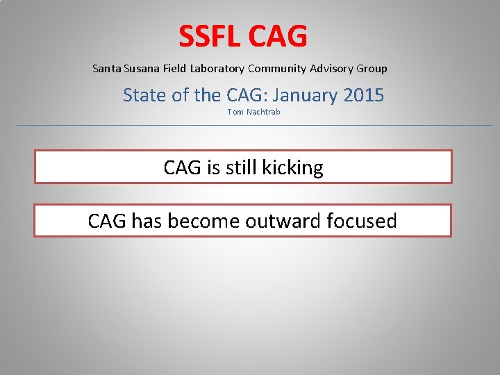 SSFL CAG Santa Susana Field Laboratory Community Advisory Group State of the CAG: January