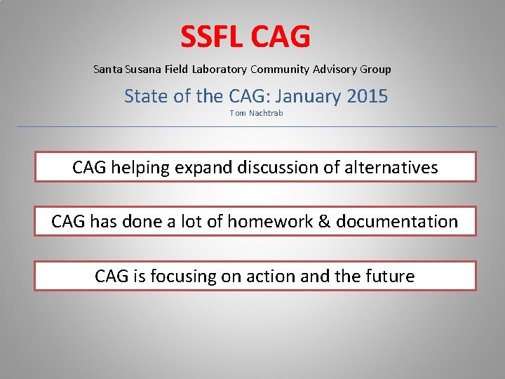 SSFL CAG Santa Susana Field Laboratory Community Advisory Group State of the CAG: January