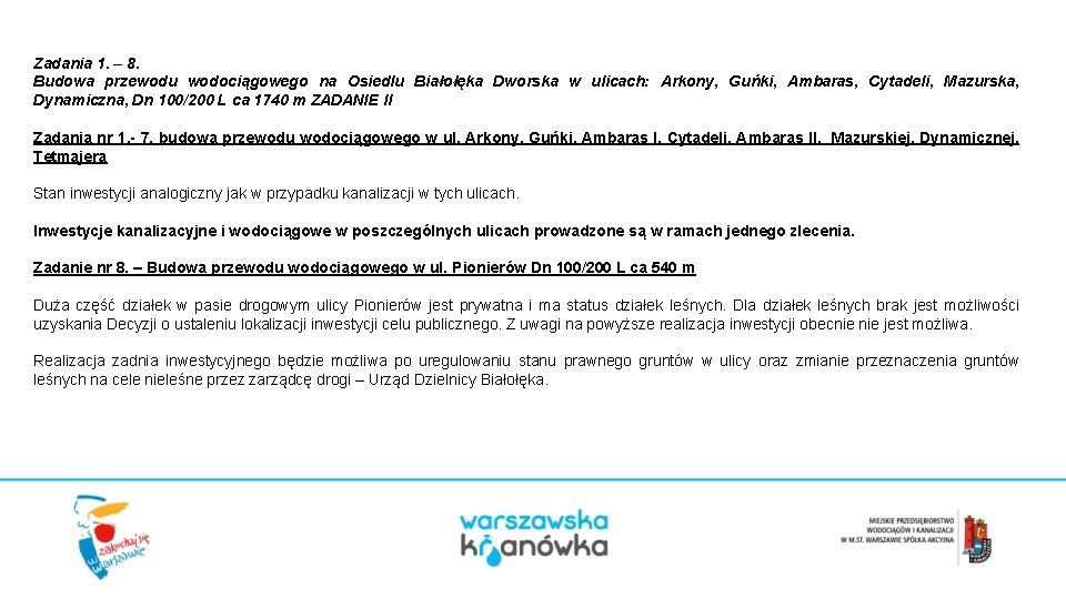 Zadania 1. – 8. Budowa przewodu wodociągowego na Osiedlu Białołęka Dworska w ulicach: Arkony,