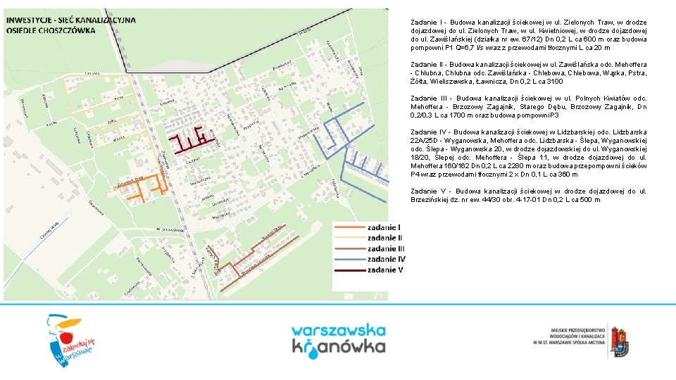 Zadanie I - Budowa kanalizacji ściekowej w ul. Zielonych Traw, w drodze dojazdowej do