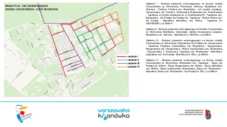 Zadanie I - Budowa przewodu wodociągowego na terenie osiedla Choszczówka cz. Wschodnia: Piwoniowa, Kłosowa,