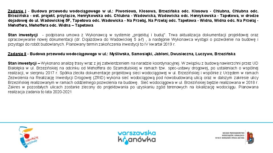 Zadanie I - Budowa przewodu wodociągowego w ul. : Piwoniowa, Kłosowa, Brzezińska odc. Kłosowa