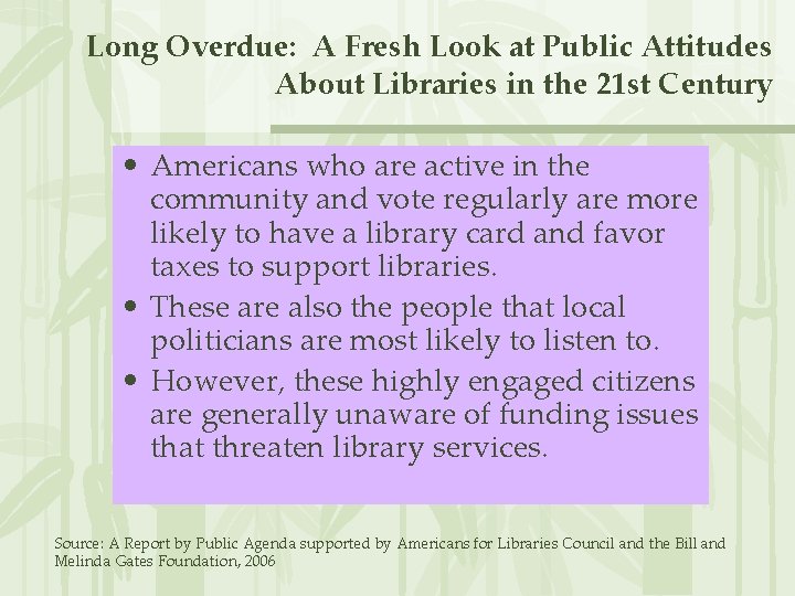 Long Overdue: A Fresh Look at Public Attitudes About Libraries in the 21 st