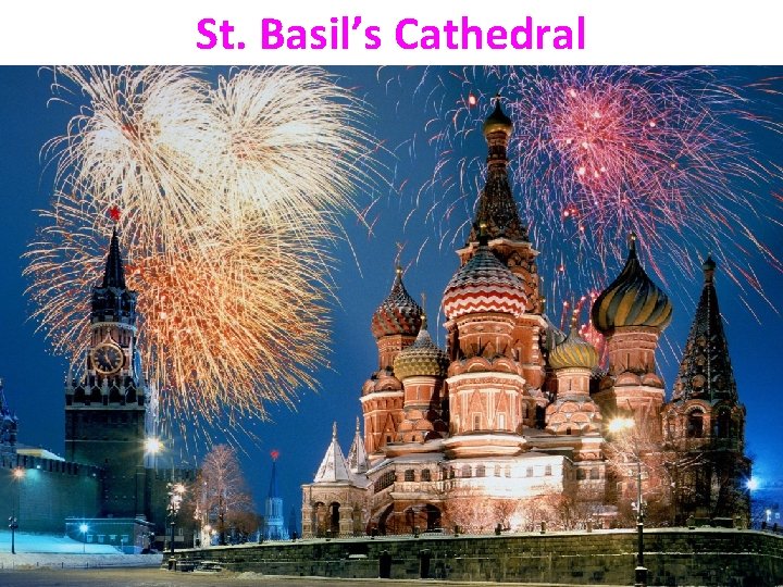 St. Basil’s Cathedral 