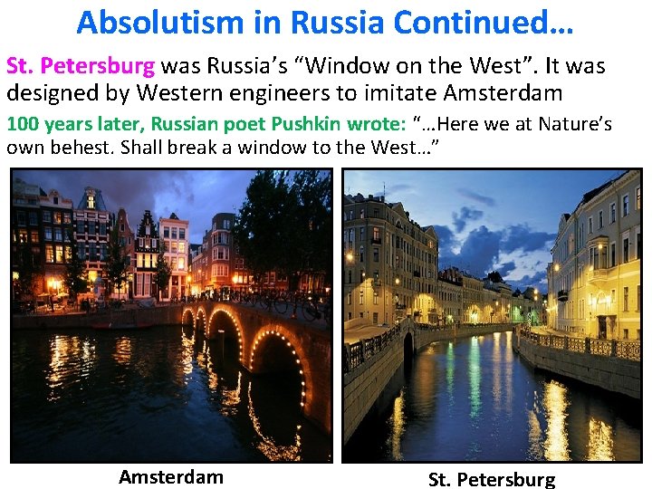 Absolutism in Russia Continued… St. Petersburg was Russia’s “Window on the West”. It was