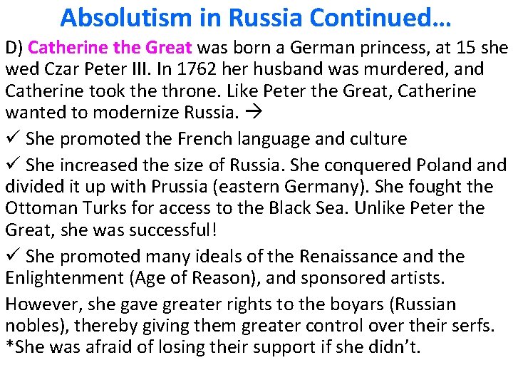 Absolutism in Russia Continued… D) Catherine the Great was born a German princess, at