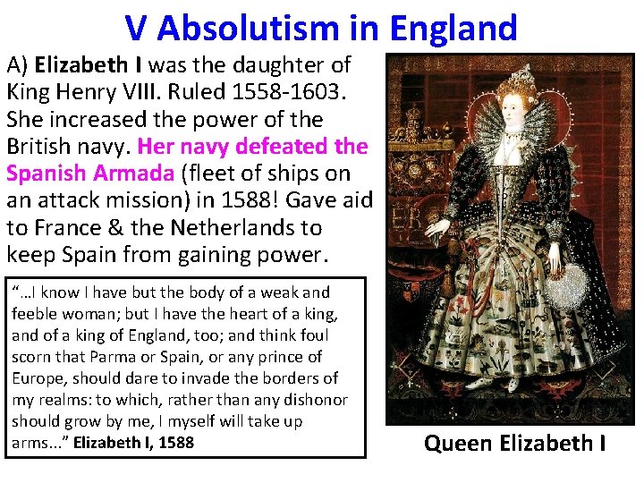 V Absolutism in England A) Elizabeth I was the daughter of King Henry VIII.