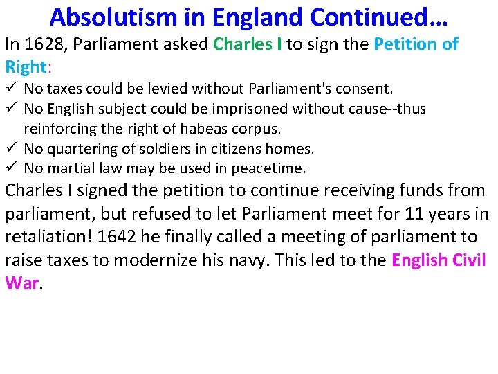 Absolutism in England Continued… In 1628, Parliament asked Charles I to sign the Petition