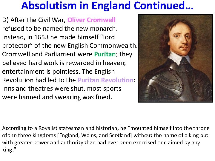 Absolutism in England Continued… D) After the Civil War, Oliver Cromwell refused to be