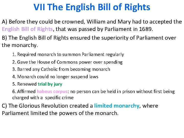 VII The English Bill of Rights A) Before they could be crowned, William and