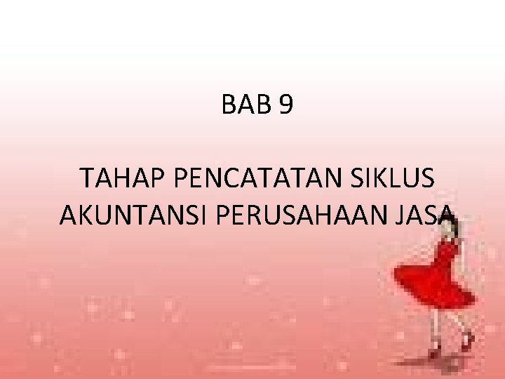 Bab 9 Tahap Pencatatan Siklus Akuntansi Perusahaan Jasa