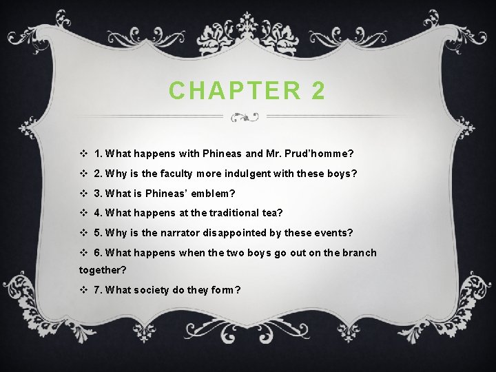 CHAPTER 2 v 1. What happens with Phineas and Mr. Prud’homme? v 2. Why