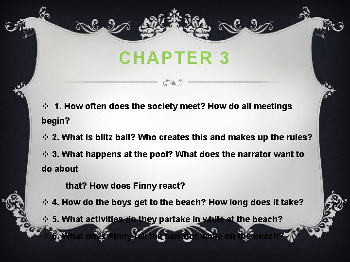 CHAPTER 3 v 1. How often does the society meet? How do all meetings