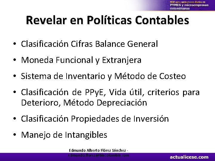 Revelar en Políticas Contables • Clasificación Cifras Balance General • Moneda Funcional y Extranjera