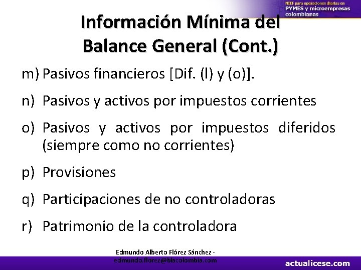 Información Mínima del Balance General (Cont. ) m) Pasivos financieros [Dif. (l) y (o)].