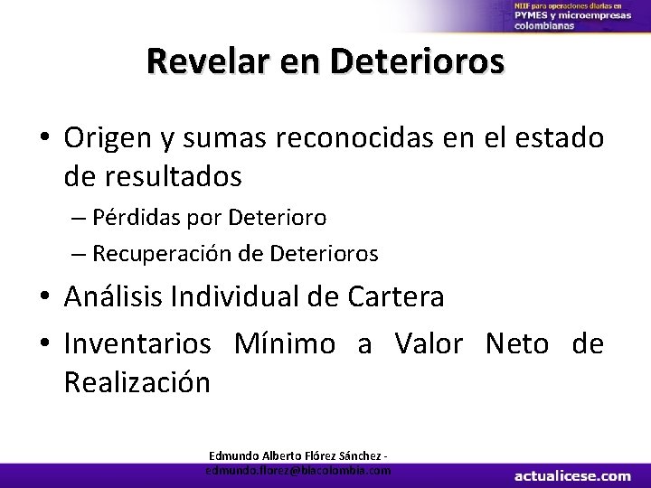 Revelar en Deterioros • Origen y sumas reconocidas en el estado de resultados –