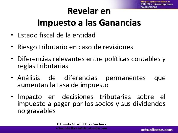 Revelar en Impuesto a las Ganancias • Estado fiscal de la entidad • Riesgo