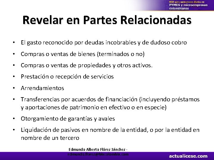 Revelar en Partes Relacionadas • El gasto reconocido por deudas incobrables y de dudoso