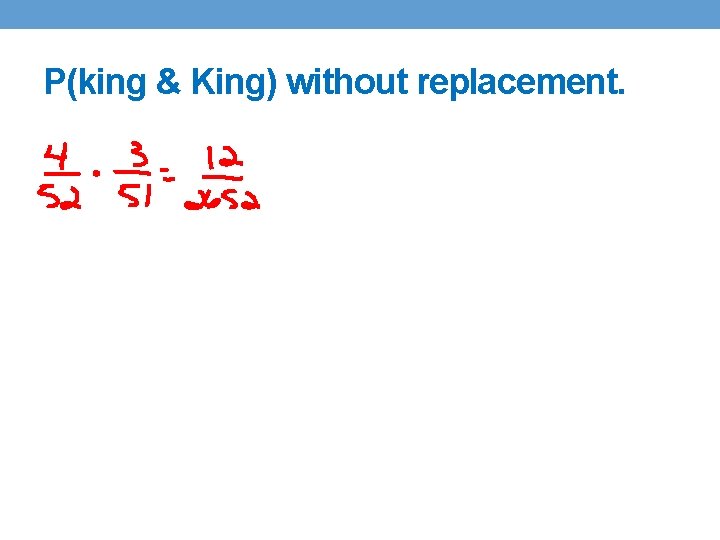 P(king & King) without replacement. 