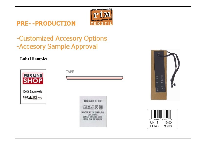 PRE- -PRODUCTION -Customized Accesory Options -Accesory Sample Approval Label Samples 