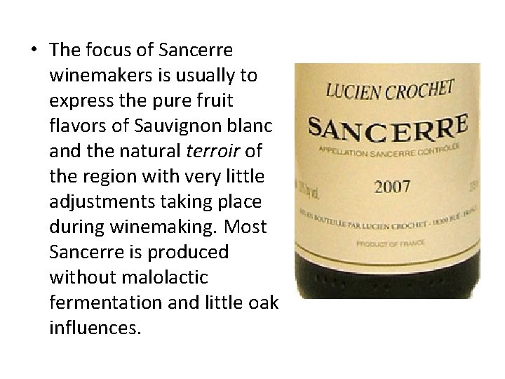  • The focus of Sancerre winemakers is usually to express the pure fruit