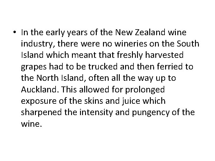  • In the early years of the New Zealand wine industry, there were