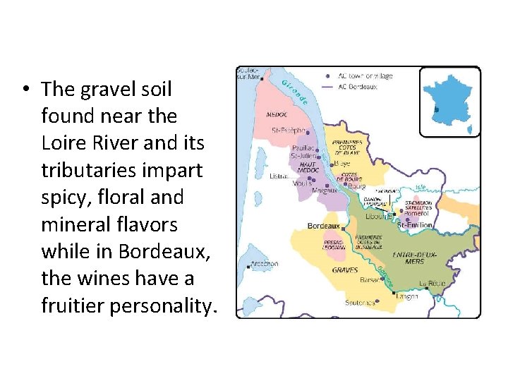  • The gravel soil found near the Loire River and its tributaries impart