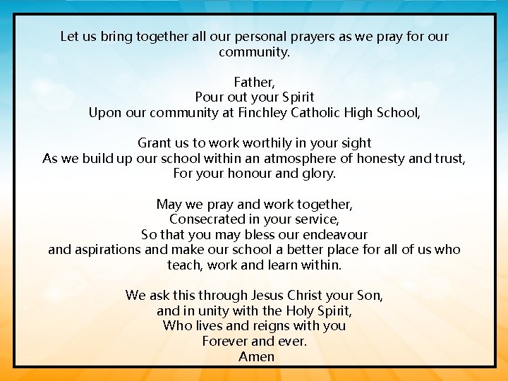 Let us bring together all our personal prayers as we pray for our community.