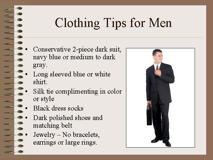 Clothing Tips for Men • Conservative 2 -piece dark suit, navy blue or medium