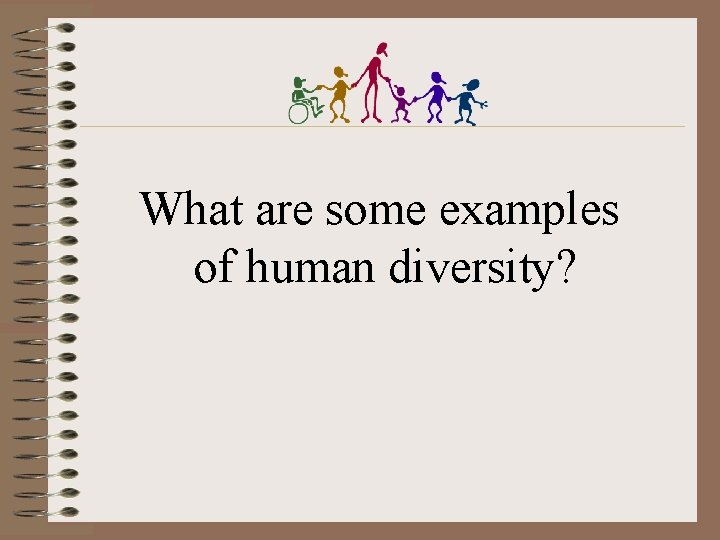 What are some examples of human diversity? 