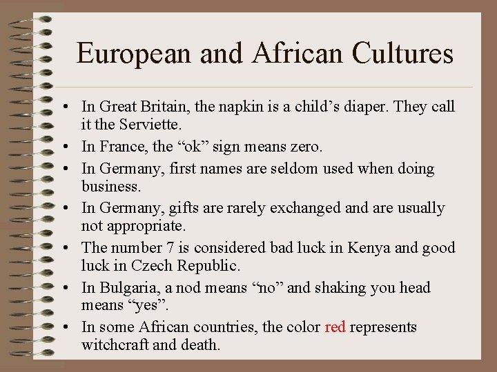 European and African Cultures • In Great Britain, the napkin is a child’s diaper.