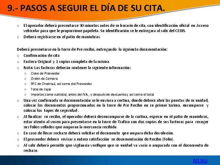 9. - PASOS A SEGUIR EL DÍA DE SU CITA. o El operador deberá