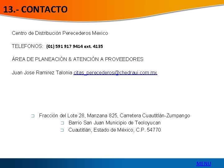 13. - CONTACTO Centro de Distribución Perecederos Mexico TELEFONOS: (01) 591 917 9414 ext.